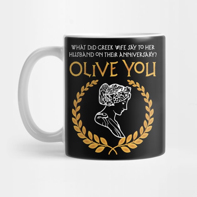 Ancient Greek Mythology Mariage Anniversary Day Olive you by Riffize